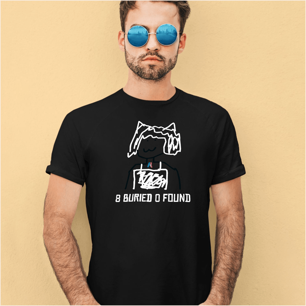 8 Buried O Found Shirt Father's Day Special Birthday Gifts For Dad Gifts For Best Friend