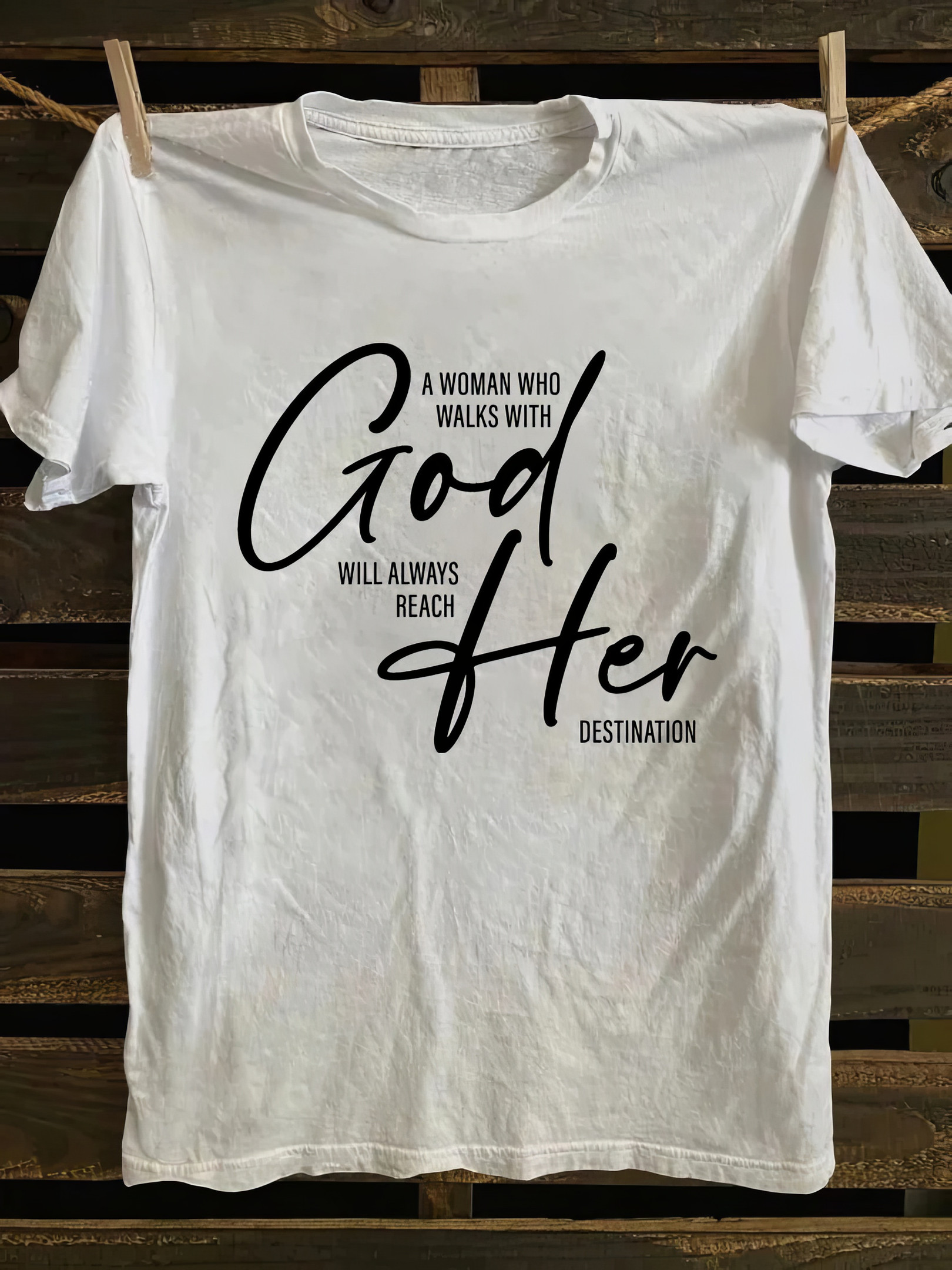 A Woman Who Walks With God Will Always Reach Her Destination Shirt Christian T-Shirt