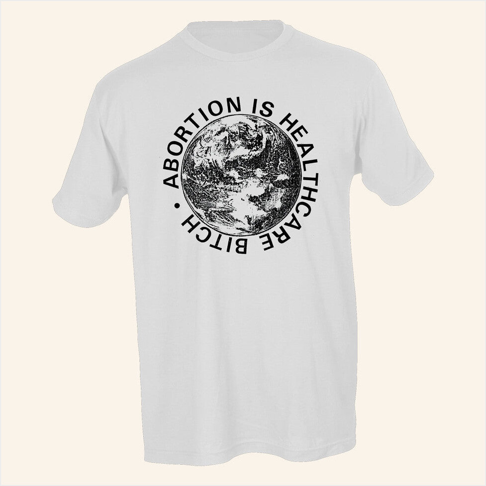 Abortion Is Healthcare Bitch Abortion Within Reach Benefit T-Shirt Best Coast Merch Him Gifts