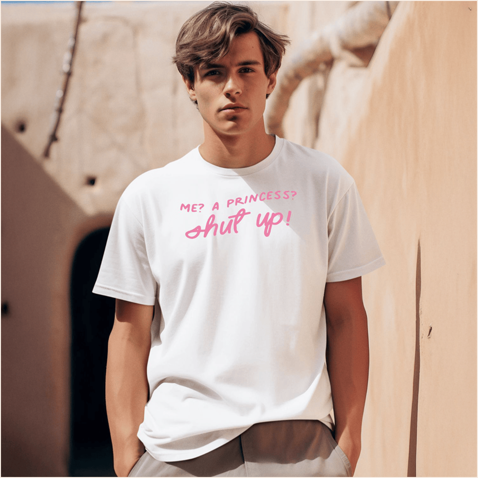 Adelaidesfort Me A Princess Shut Up Shirt Father's Day Gifts For Son In Law BFF Gifts Ideas