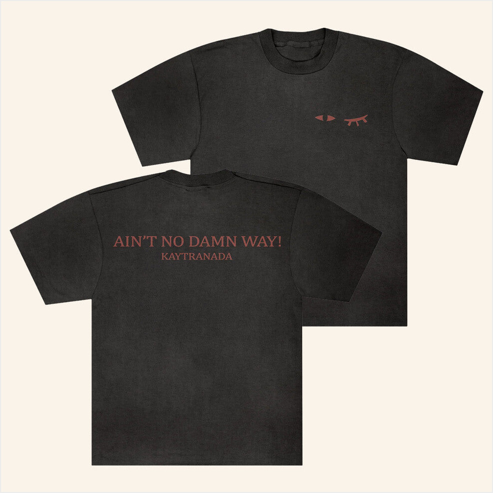 Ain't No Damn Way Wink T-Shirt Kaytranada Merch Best Gifts For Brother Gifts For Friends
