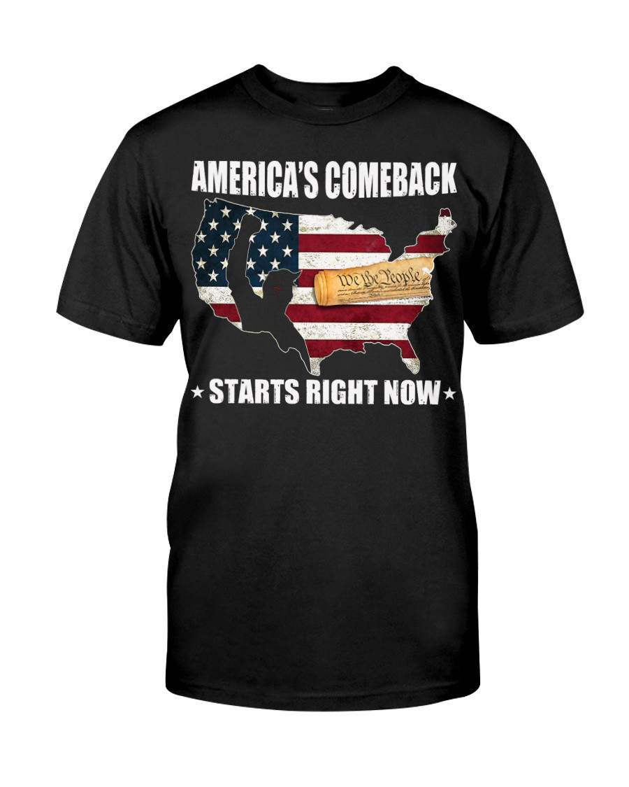America's Comeback Starts Right Now T-Shirt We The People Shirt Best Father_s Day Gifts