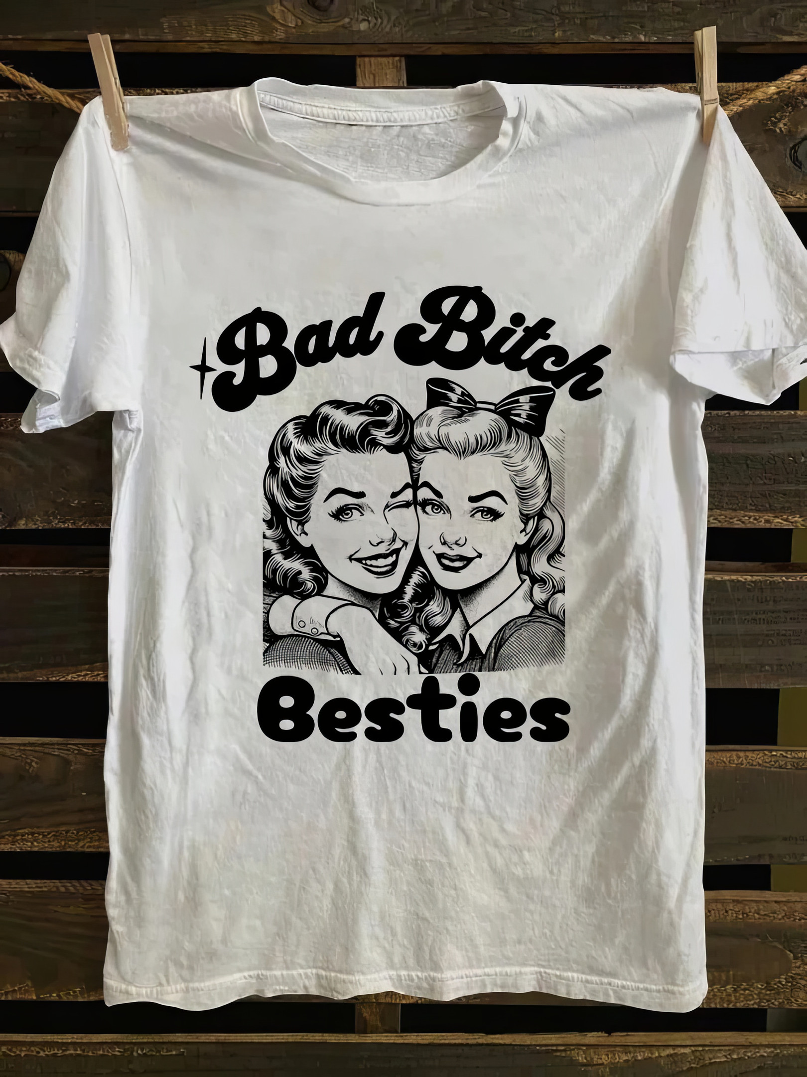 Bad Bitch Besties T-Shirt Funny Best Friend Shirt Gifts For Women's