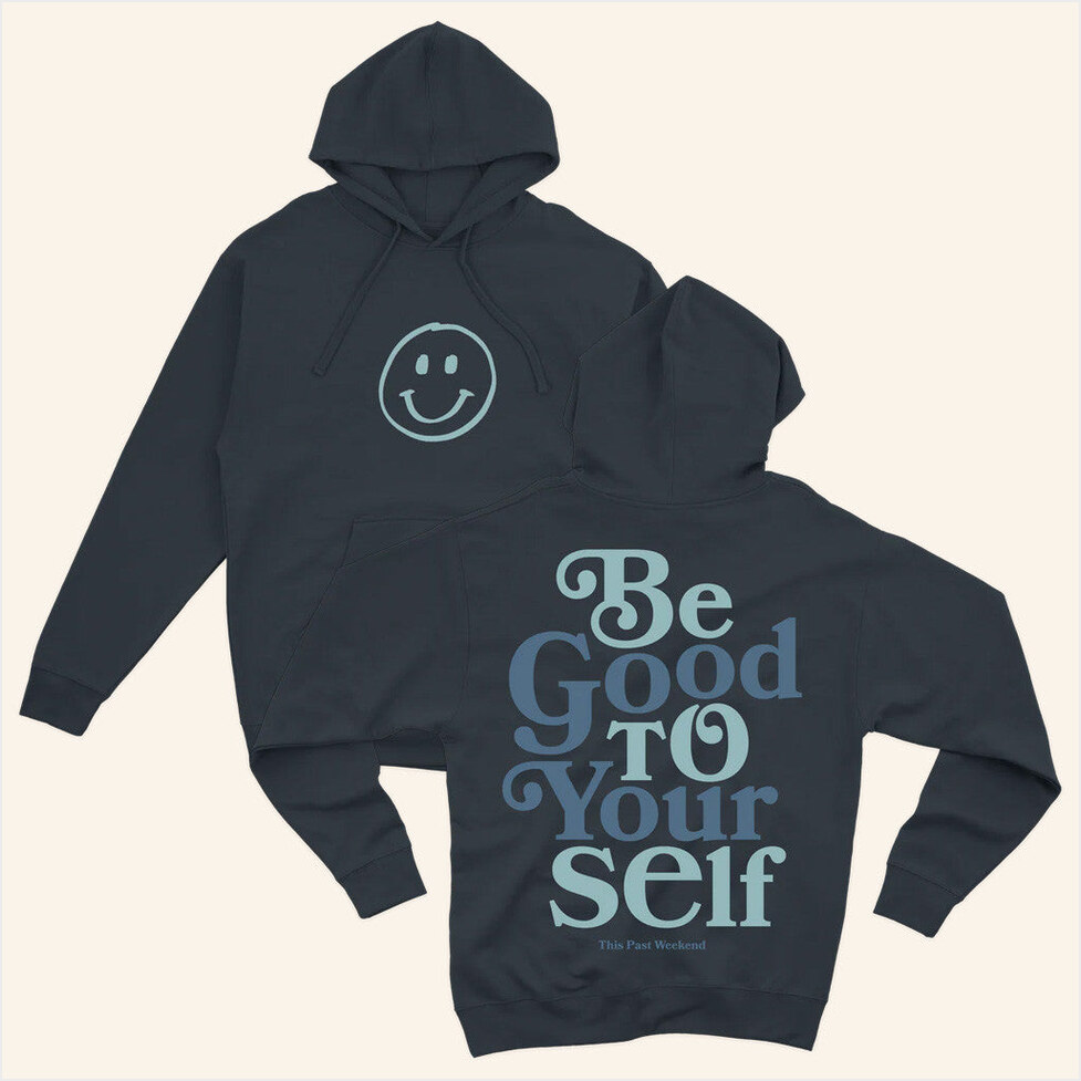 Be Good To Yourself Navy Hoodie Theo Von Merch Gift Ideas For Husband Birthday Gifts For BFF
