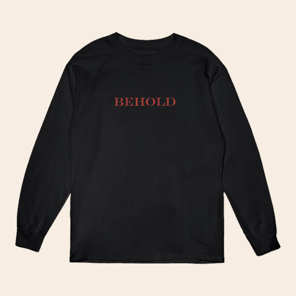 Behold Long Sleeve T-Shirt Lauren Daigle Merch Mother's Day Gifts For Her BFF Gifts Ideas