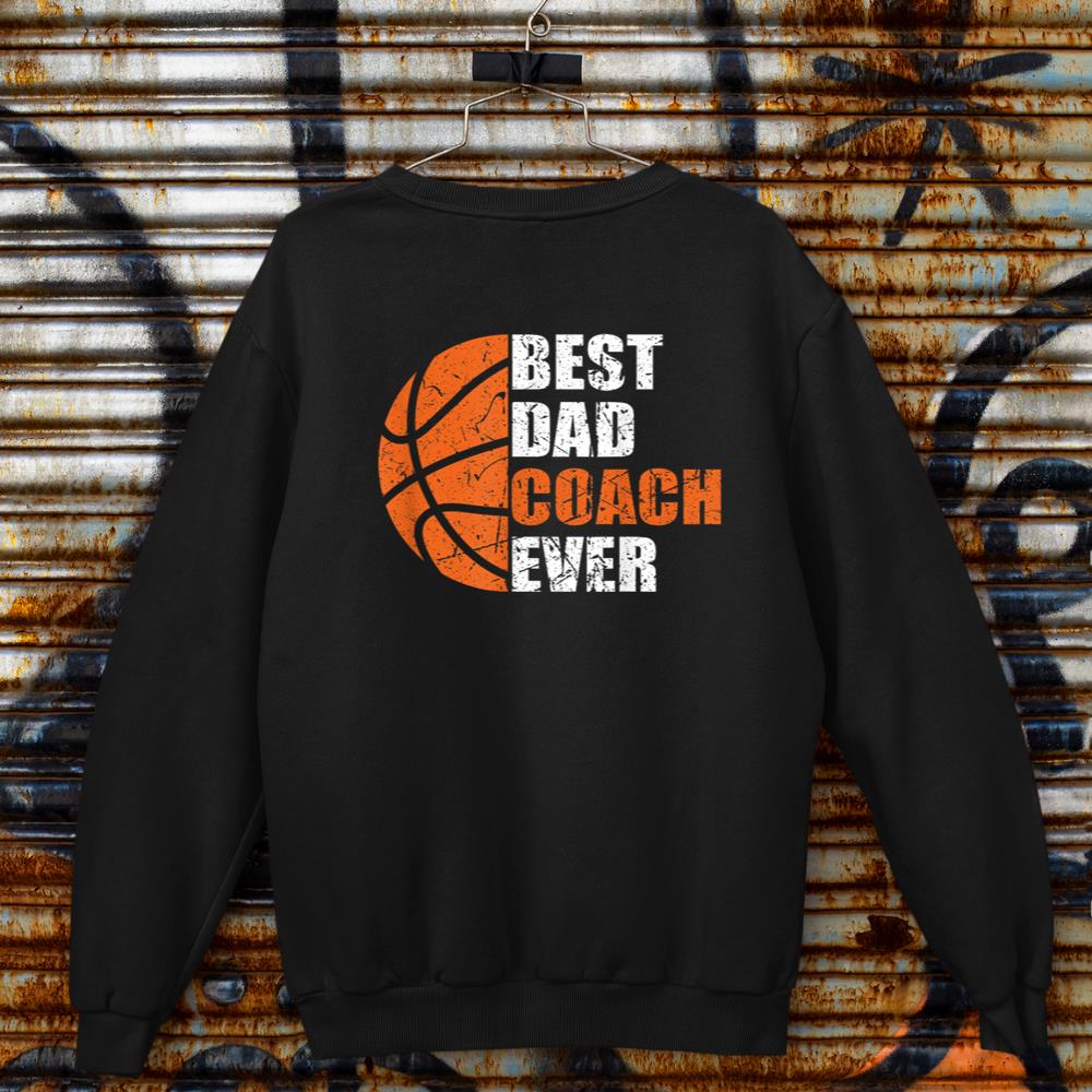 Best Basketball Dad Coach Ever Fathers Day Retro Bball Coach Sweatshirt