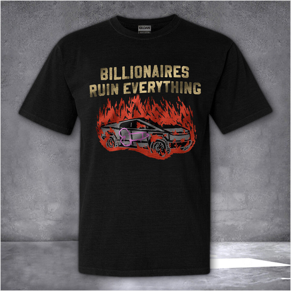 Billionaires Ruin Everything Shirt Funny Mens T-Shirt Birthday Gifts For Best Friend