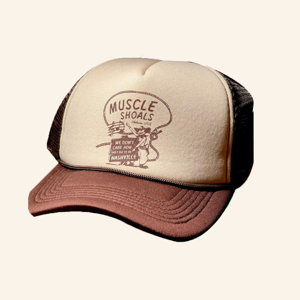 Birmingham Hat Co Merch Muscle Shoals We Don't Care How They Do It In Nashville Foam Trucker Hat