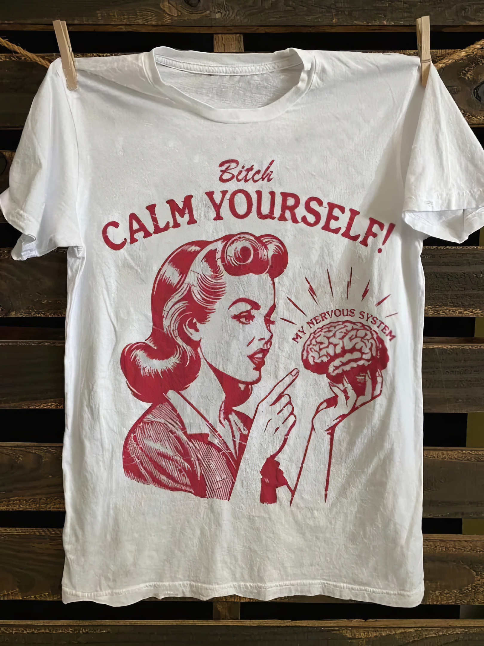 Bitch Calm Yourself Shirt Funny T-Shirt Mother's Day Gifts For Wife