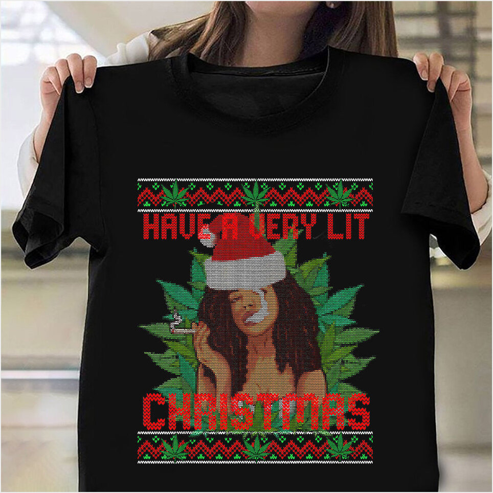 Black Girl Weed Have A Very Lit Christmas Shirt Ugly Sweater T-Shirt Unique Christmas Gifts