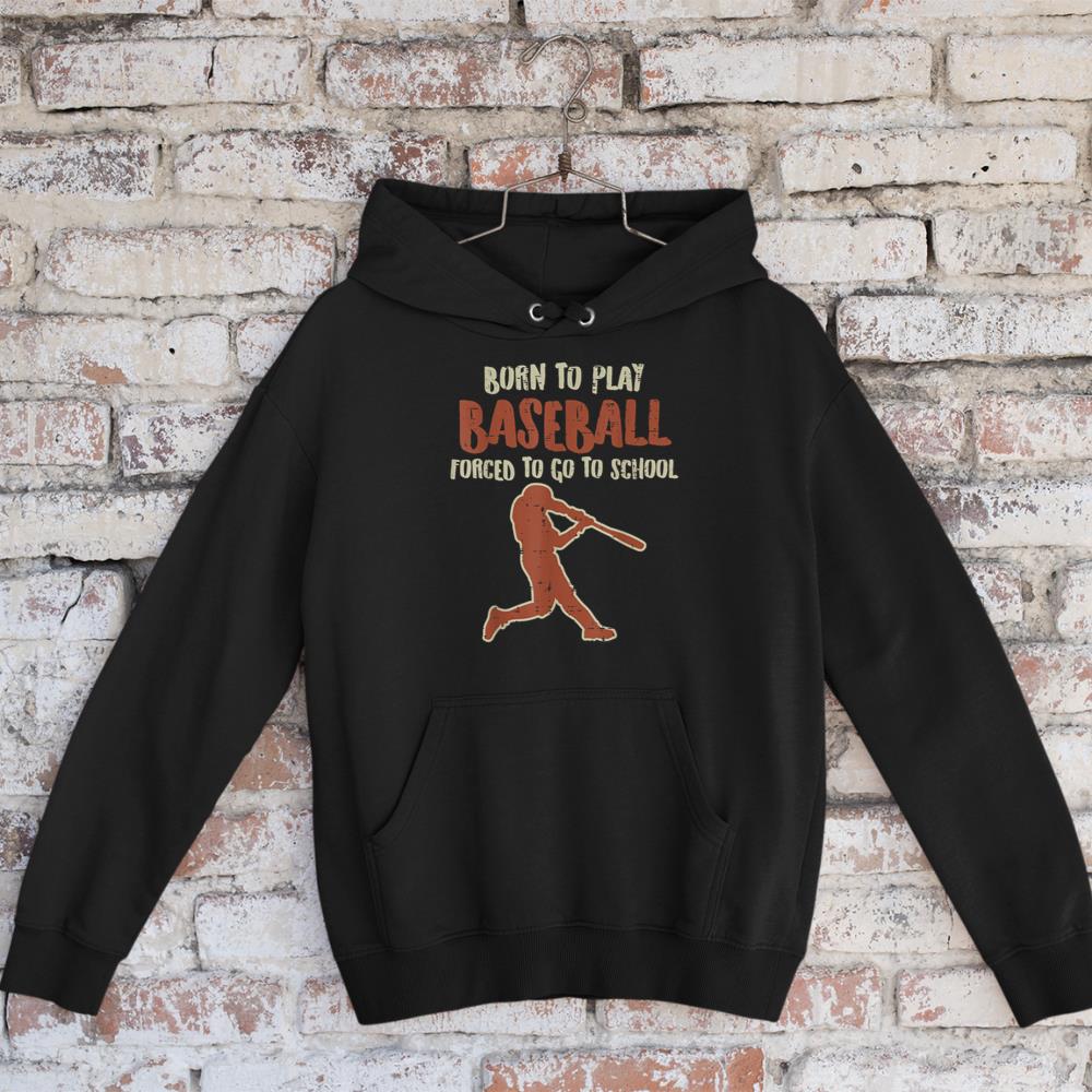 Born To Play Baseball Forced School Funny Player Boys Kids Hoodie