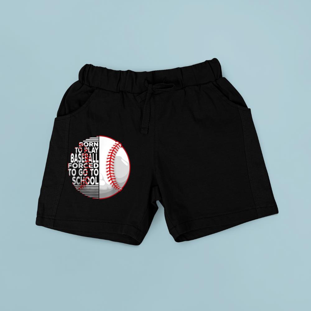 Born To Play Baseball Forced To Go To School 1 Short