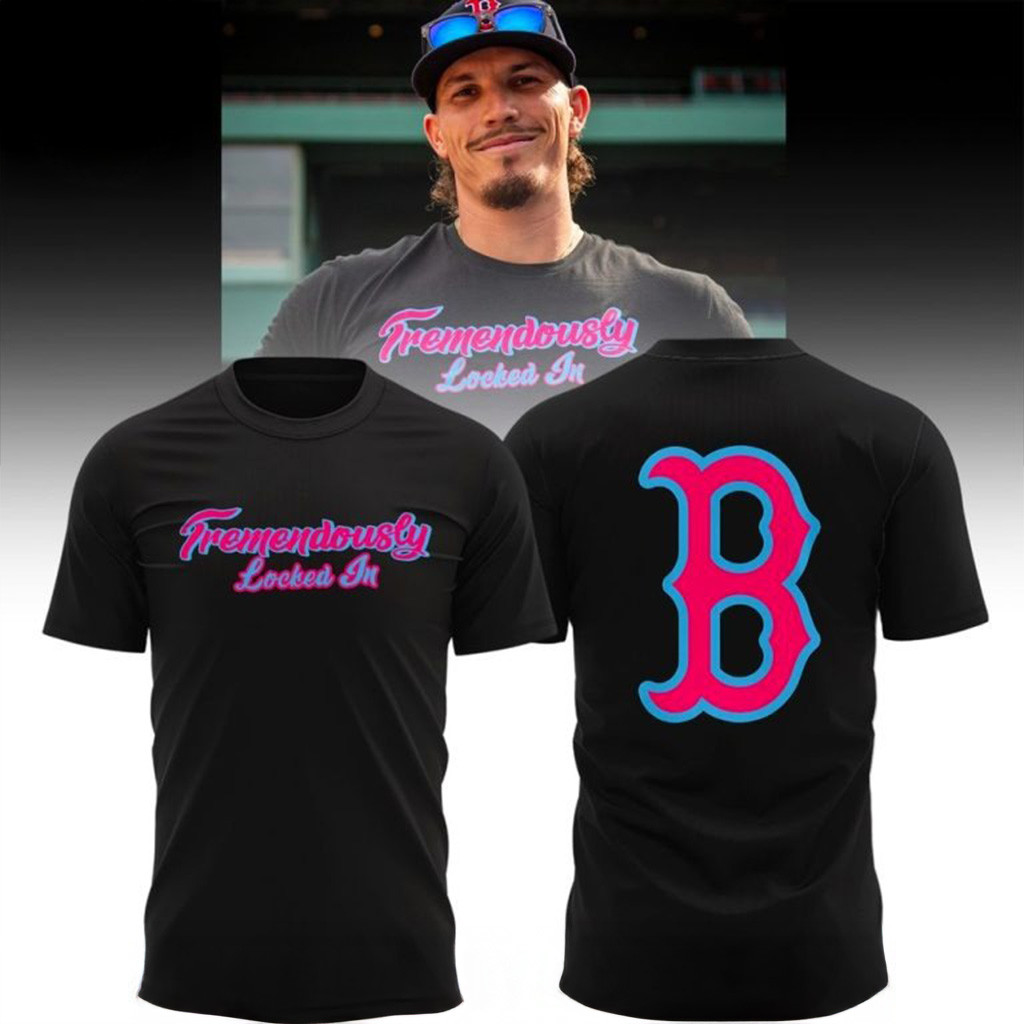 Boston Red Sox Tremendously Locked In Shirt Boston Red Sox Merch Fans Gifts