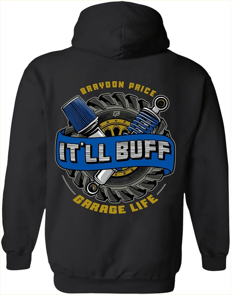 Braydon Price It'll Buff Garage Life Hoodie Braydon Price Merch Top Father's Day Birthday Gifts