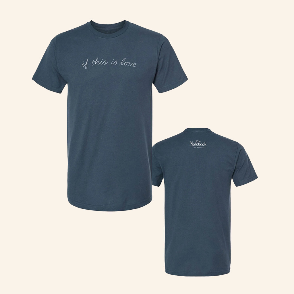 Broadway Merch The Notebook If This Is Love T-Shirt Birthday Gifts For Friend