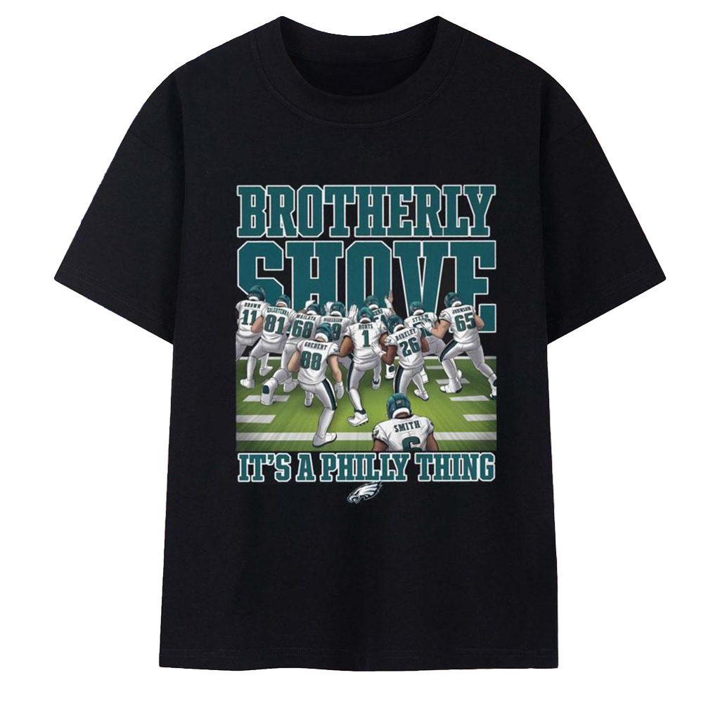 Brotherly Shove Its A Philly Thing T-Shirt Philadelphia Eagles Merch Football Related Gifts