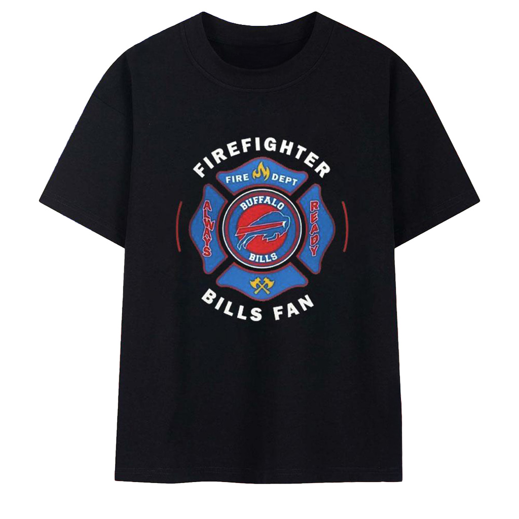 Buffalo Bills Fan Firefighter Always Ready Logo T-Shirt Buffalo Bills Merch Fans Gifts