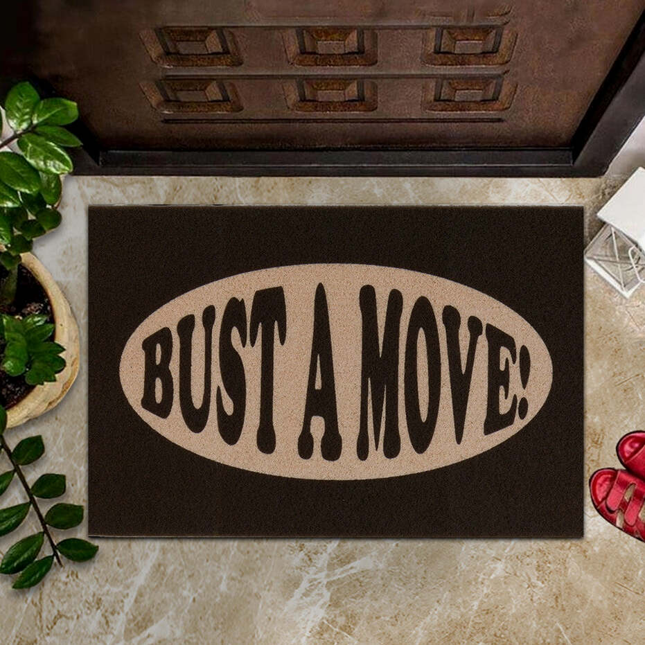 Bust A Move Doormat Funny Mats For Front Door Gifts For New House Gifts For Best Friend