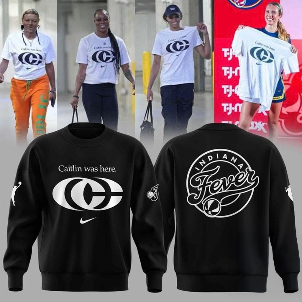 Caitlin Clark WNBA Caitlin Was Here Indiana Fever Sweatshirt Caitlin Clark Merch Fans Gifts