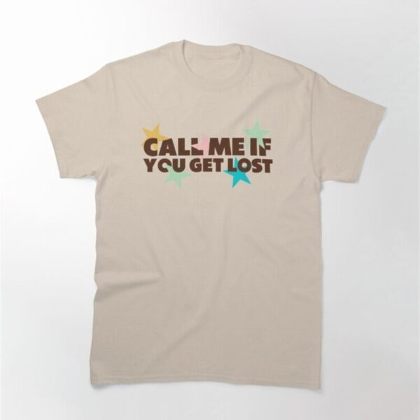 Call Me If You Get Lost T-Shirt Birthday Ideas For Husband