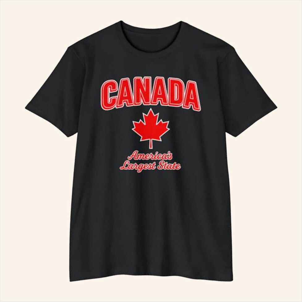 Canada Americaâ€™s Largest State T-Shirt Babylon Bee Merch Best Friend Birthday Gift Ideas