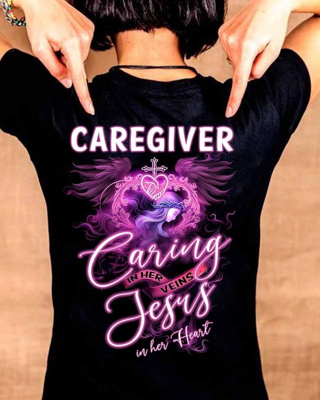 Caregivers Caring In Her Veins Jesus In Her Heart T-shirt Gift For Caregivers