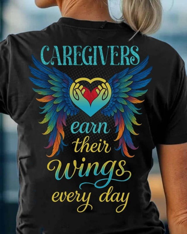Caregivers Earn Their Wings Caregiver Appreciation T-Shirt Gifts For Caregivers