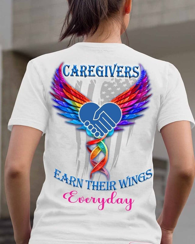Caregivers Earn Their wings Everyday T-Shirt Gifts For Caregivers