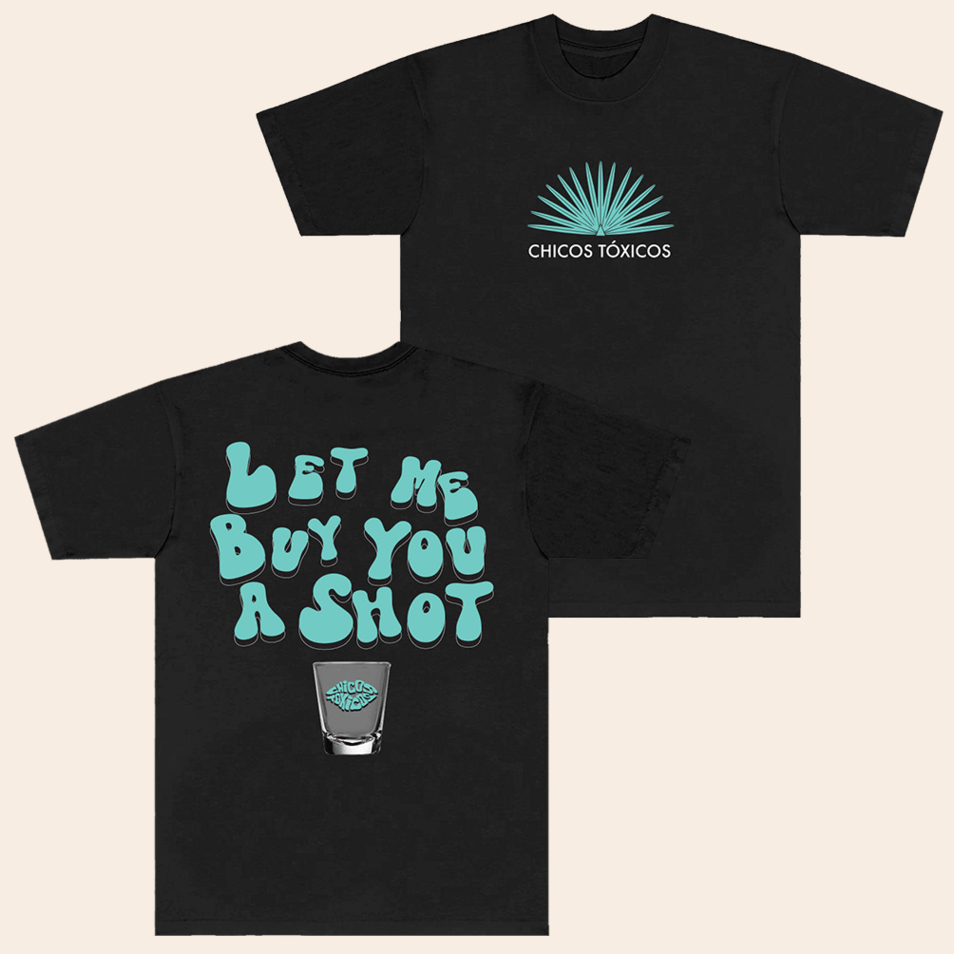 Casamigo T-Shirt Chicos Toxicos Merch Let Me Buy You A Shot Shirt Father's Day Gifts For Son