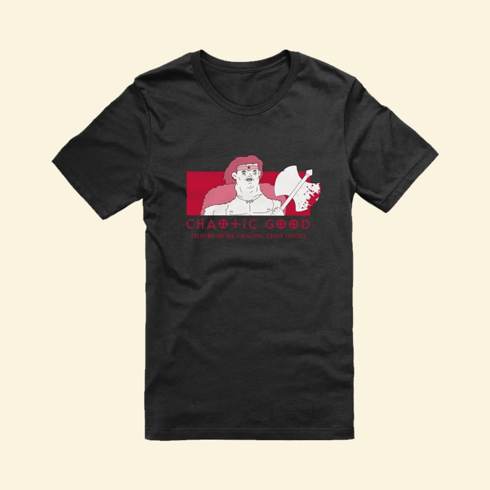Chaotic Good Barbarian T-Shirt Dungeon Soup Merch Good Father's Day Presents Christmas Presents