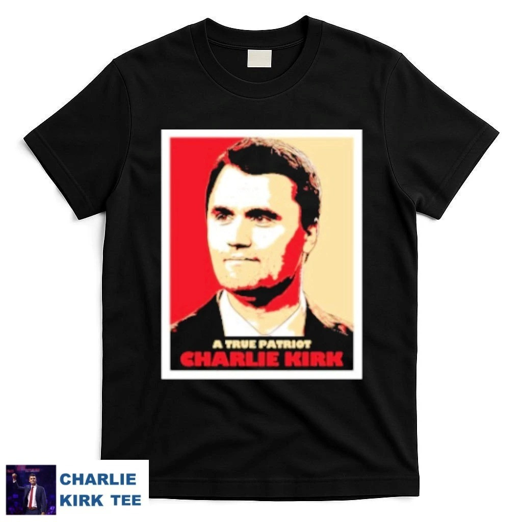 Charlie Kirk A True Patriot T-Shirt Charlie Kirk Shooters Shirt Gifts For Supporters