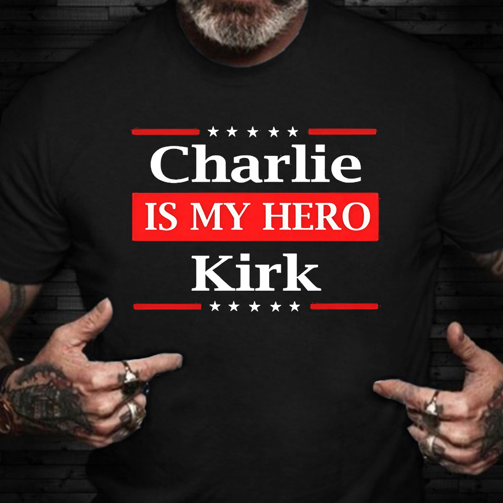 Charlie Kirk Is My Hero T-Shirt Charlie Kirk Shooters Shirt Political Activist Memorial Gifts