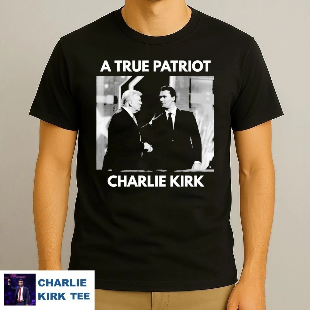 Charlie Kirk Shirt A True Patriot Charlie Kirk Merch Gift For Trump Supporters
