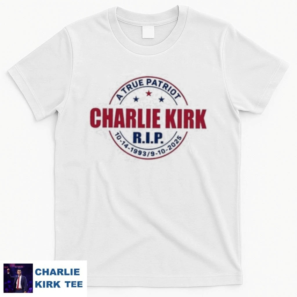 Charlie Kirk Shirt RIP A True Patriot Charlie Kirk Merch Gift For Patriots