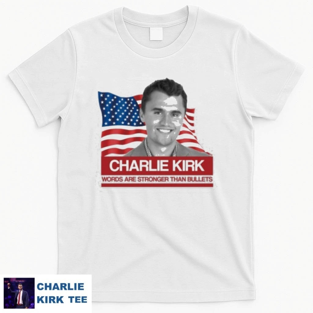 Charlie Kirk Shirt Words Are Stronger Than Bullets T-Shirt Gifts For Patriot