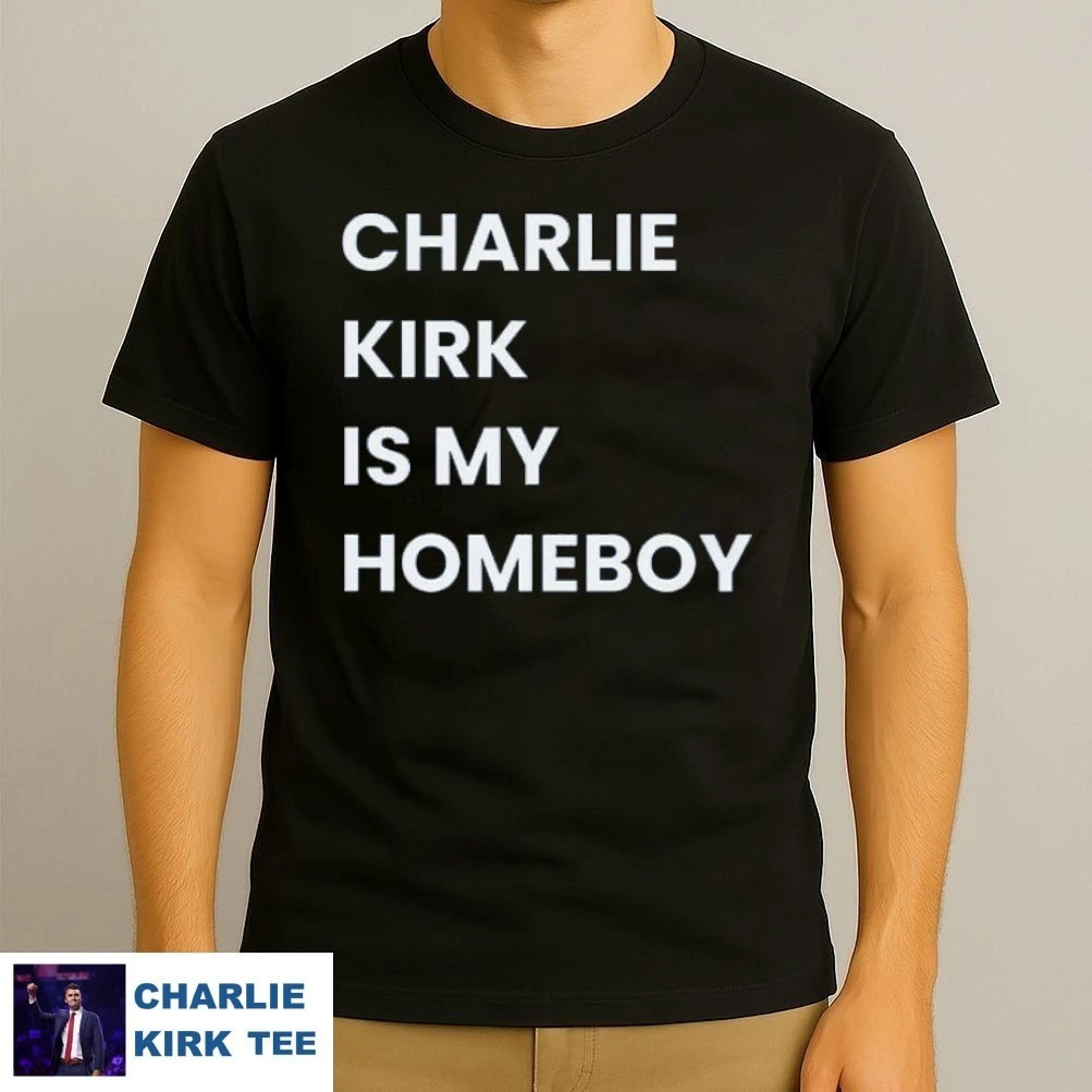 Charlie Kirk Shooters Shirt Charlie Kirk Is My Homeboy Shirt Charlie Kirk Memorial Merch