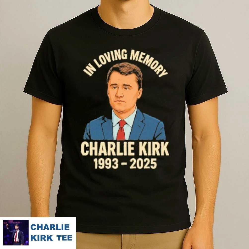 Charlie Kirk Shooters Shirt In Loving Memory 1993 2025 T-Shirt Gifts For Patriot