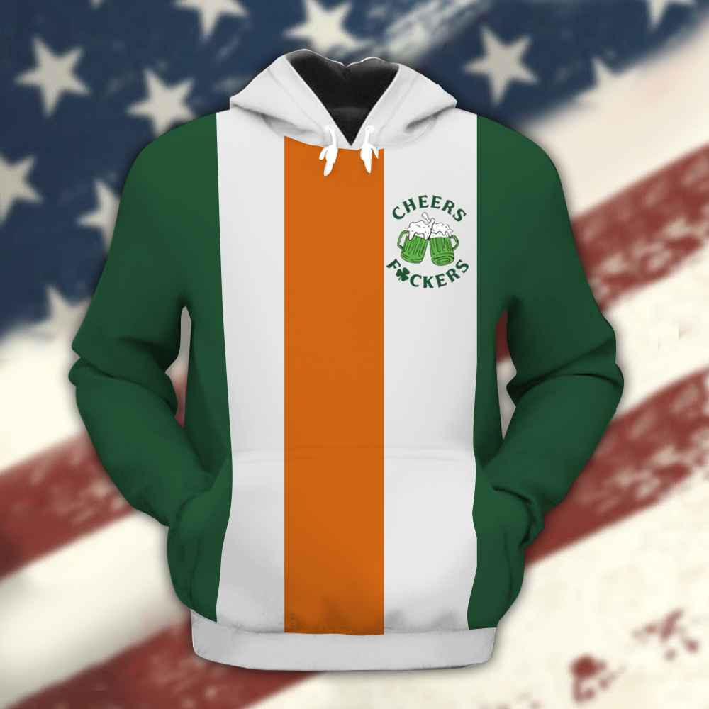Cheers Fckers Irish Flag Hoodie St. Patrick's Day Apparel Gifts For Husband