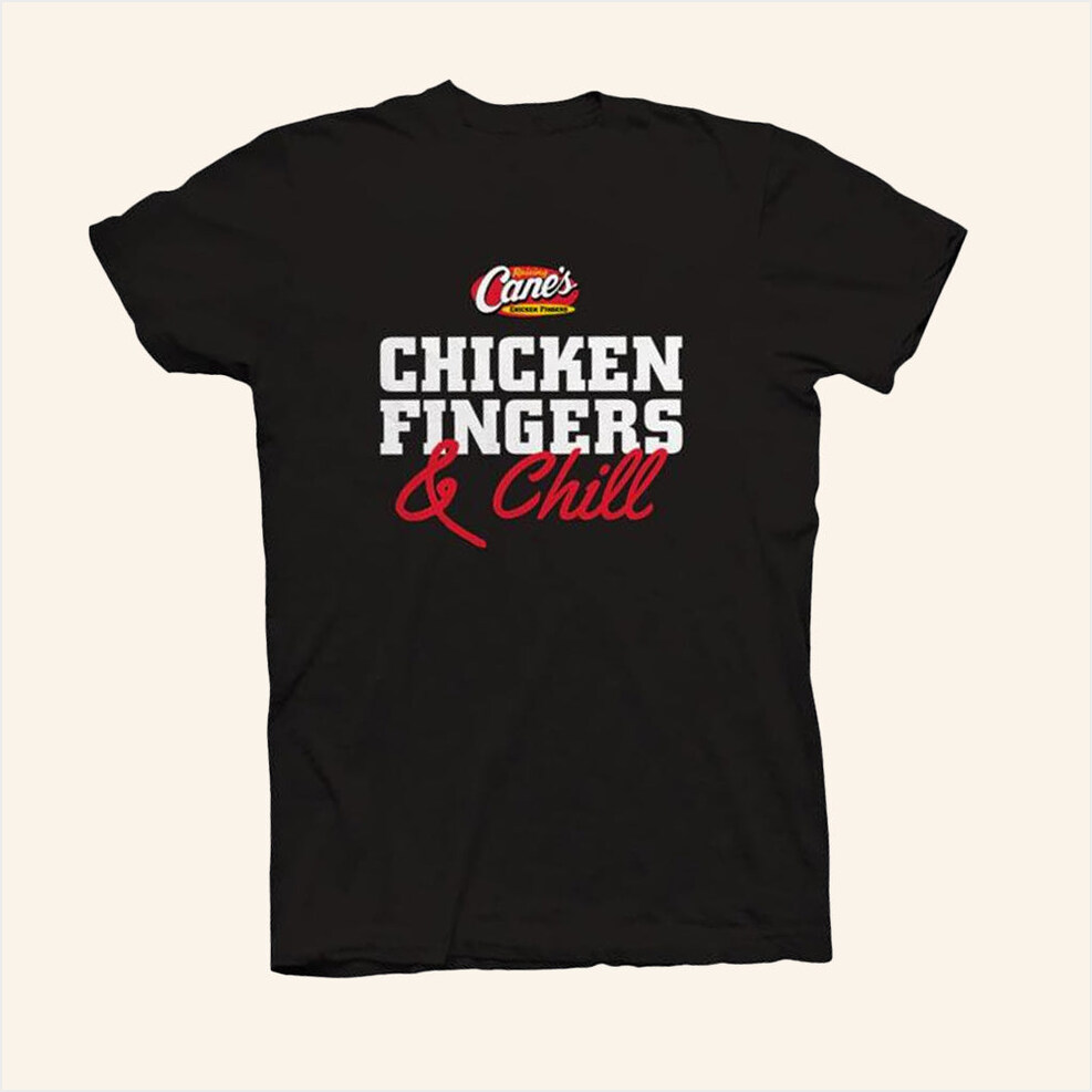 Chicken Fingers And Chill Shirt Raising Canes Gear Merch Birthday Gifts For Friends