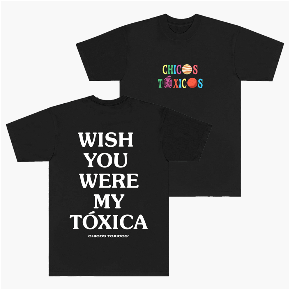 Chicos Toxicos Merch Wish You Were My Toxica T-Shirt Mother's Day Presents For Wife