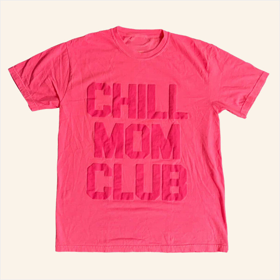 Chill Mom Club Puff Print T-Shirt Karrie Locher Merch Birthday Gifts For Mom BFF Gifts Ideas
