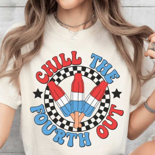 Chill The Fourth Out T-Shirt Women's Patriotic Shirt 4th of July Day Gifts
