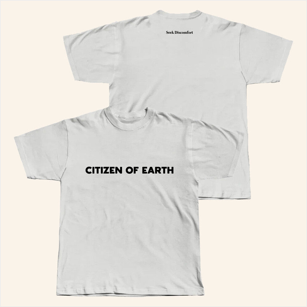 Citizen Of Earth T-Shirt Seek Discomfort Merch Best Birthday Gifts For Dad BFF Gifts Ideas