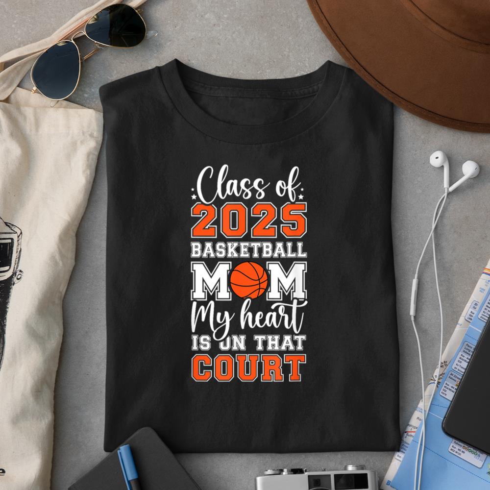 Class Of 2025 Basketball Senior Mom Basketball Senior Mama T-Shirt
