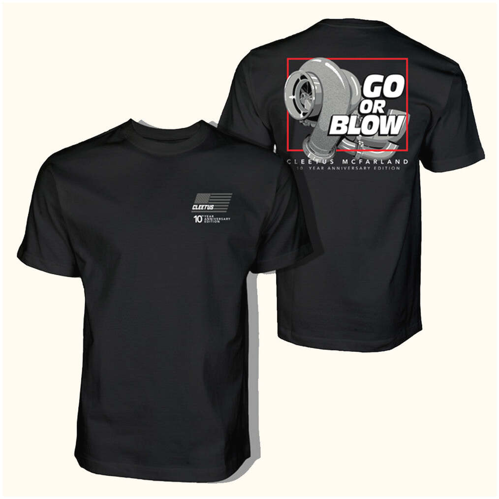 Cleetus McFarland Merch Cleetus Go or Blow 10 Year Shirt Gifts For Dad Gifts For Besties