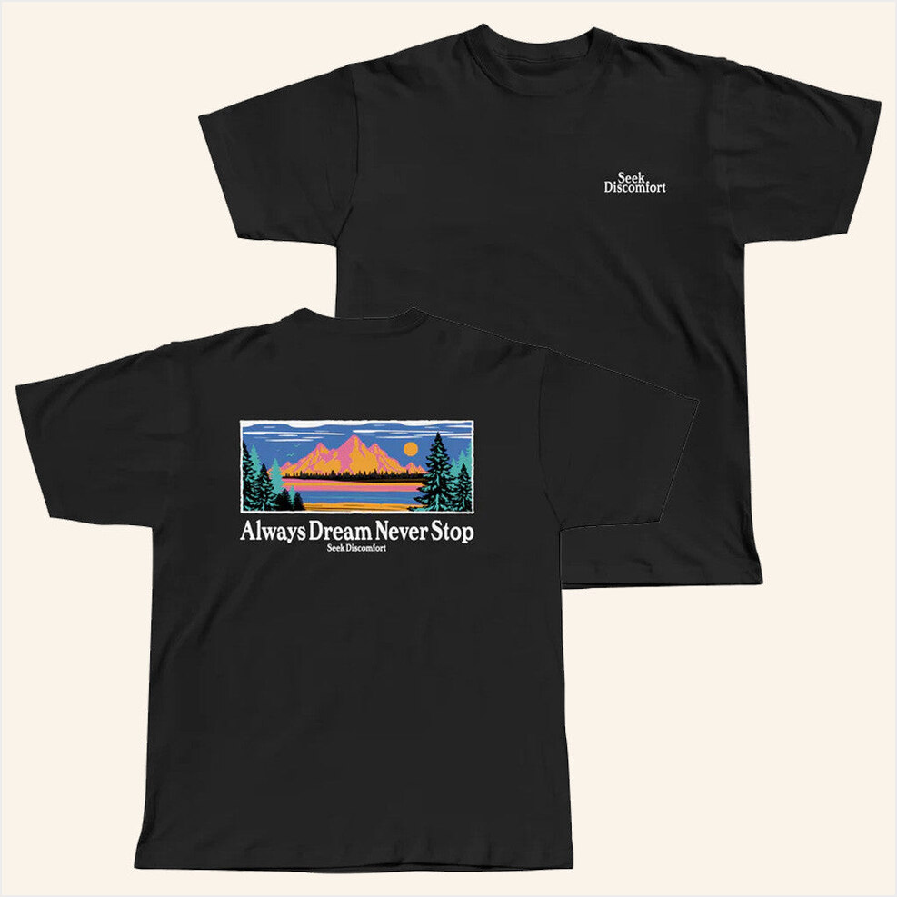 Climb Mountains Trail Black T-Shirt Seek Discomfort Merch Best Friend Birthday Gifts