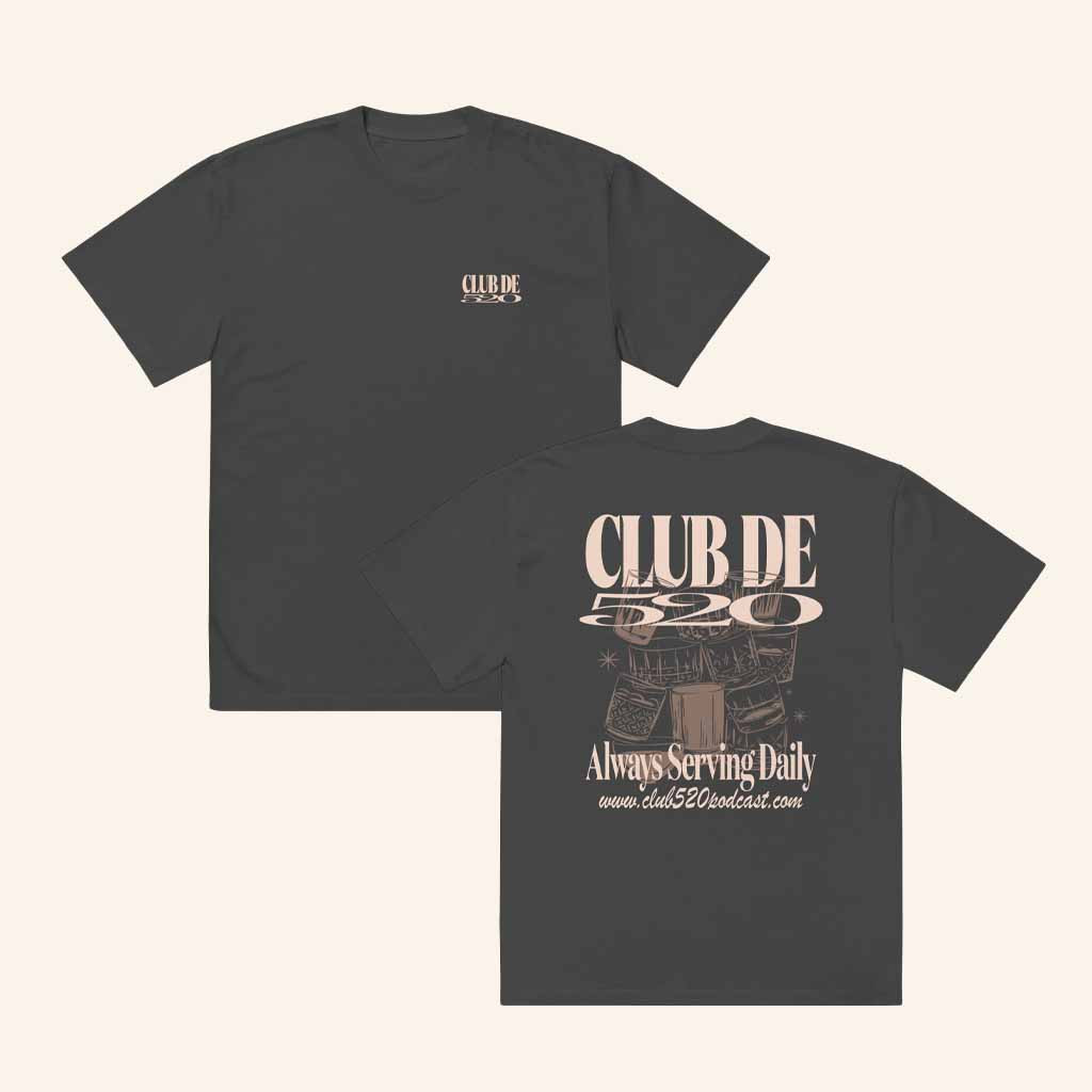 Club 520 Merch Always Serving Daily Black Shirt Gift For Podcast Lovers
