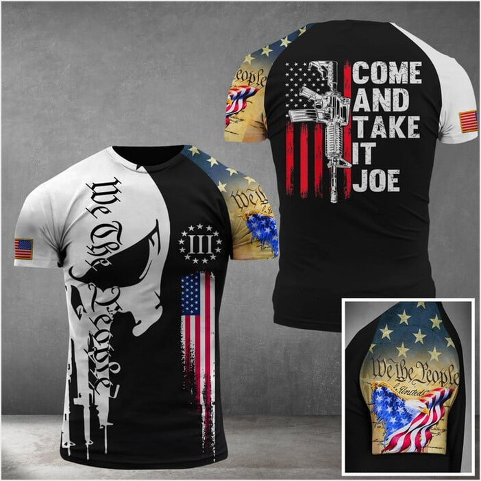 Come And Take It Joe T-Shirt American Eagle We The People Skull Apparel Gifts For Gun Lovers