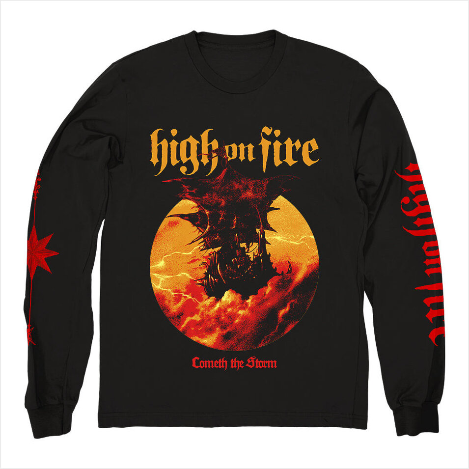 Cometh The Storm Long Sleeve Shirt High On Fire Merch High On Fire Shirt Dad Gifts For Father's Day 2024
