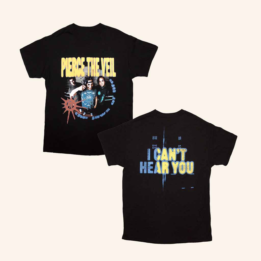 Cool Merch Pierce The Veil I Canï¿½t Hear You Back Print T-Shirt Unique Birthday Gift For Husband
